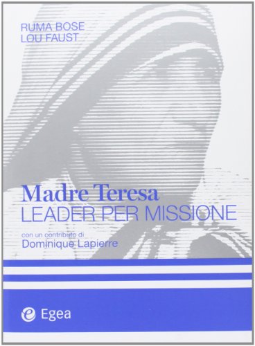 Madre Teresa leader per missione