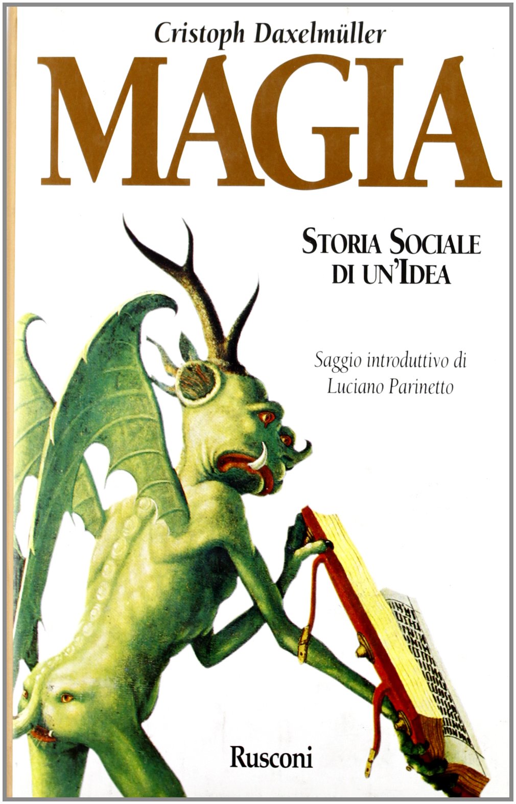 Magia. Storia sociale di un'idea