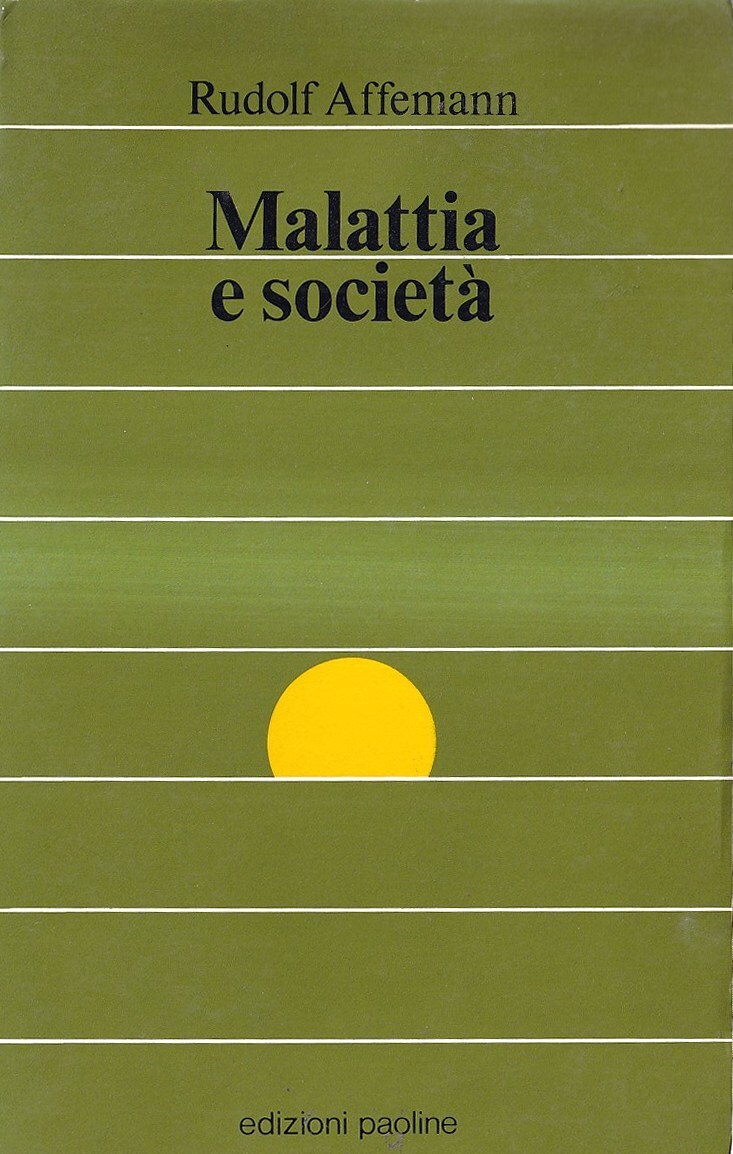 Malattia e società. Come può ridiventare più umana la nostra …