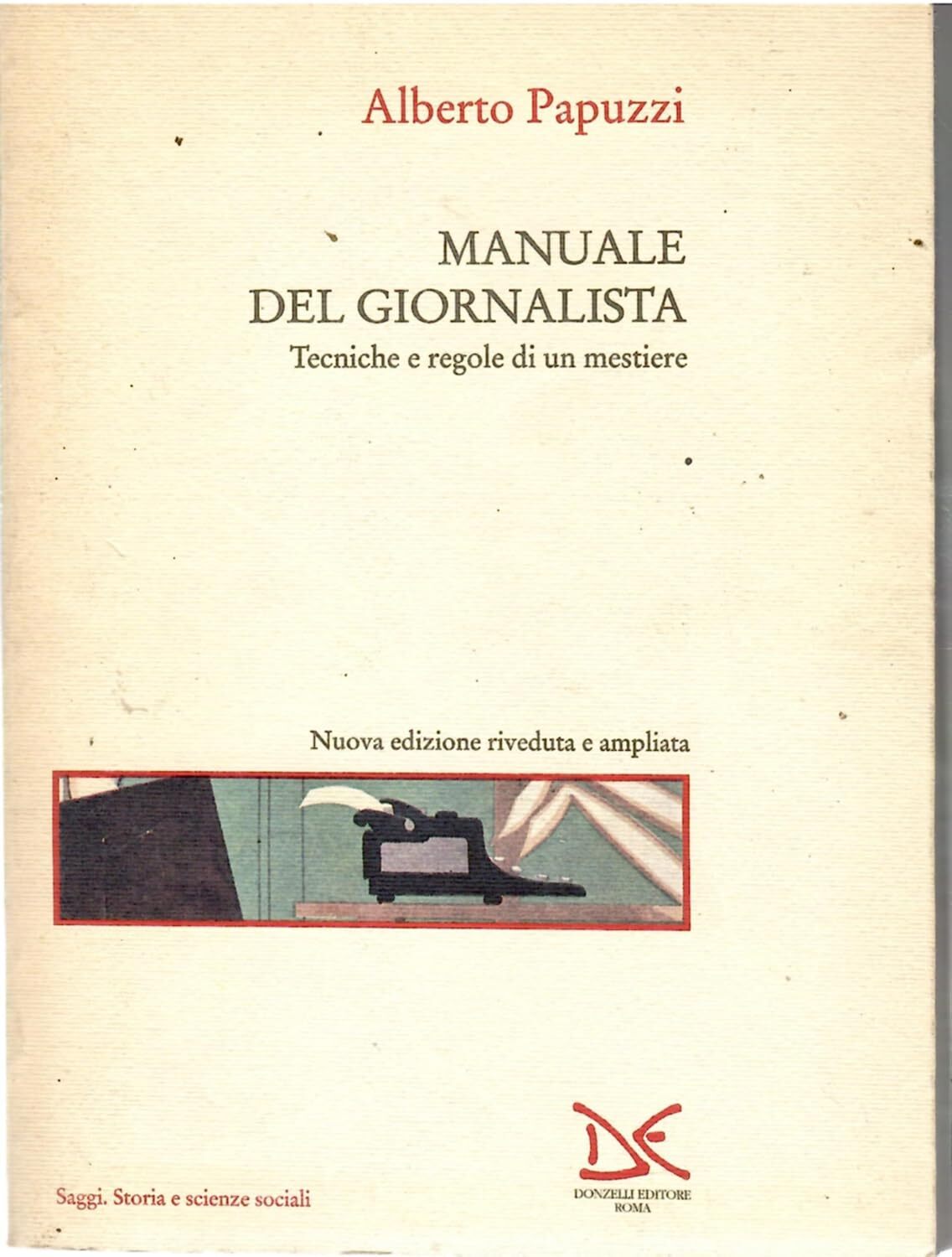 Manuale del giornalista. Tecniche e regole di un mestiere