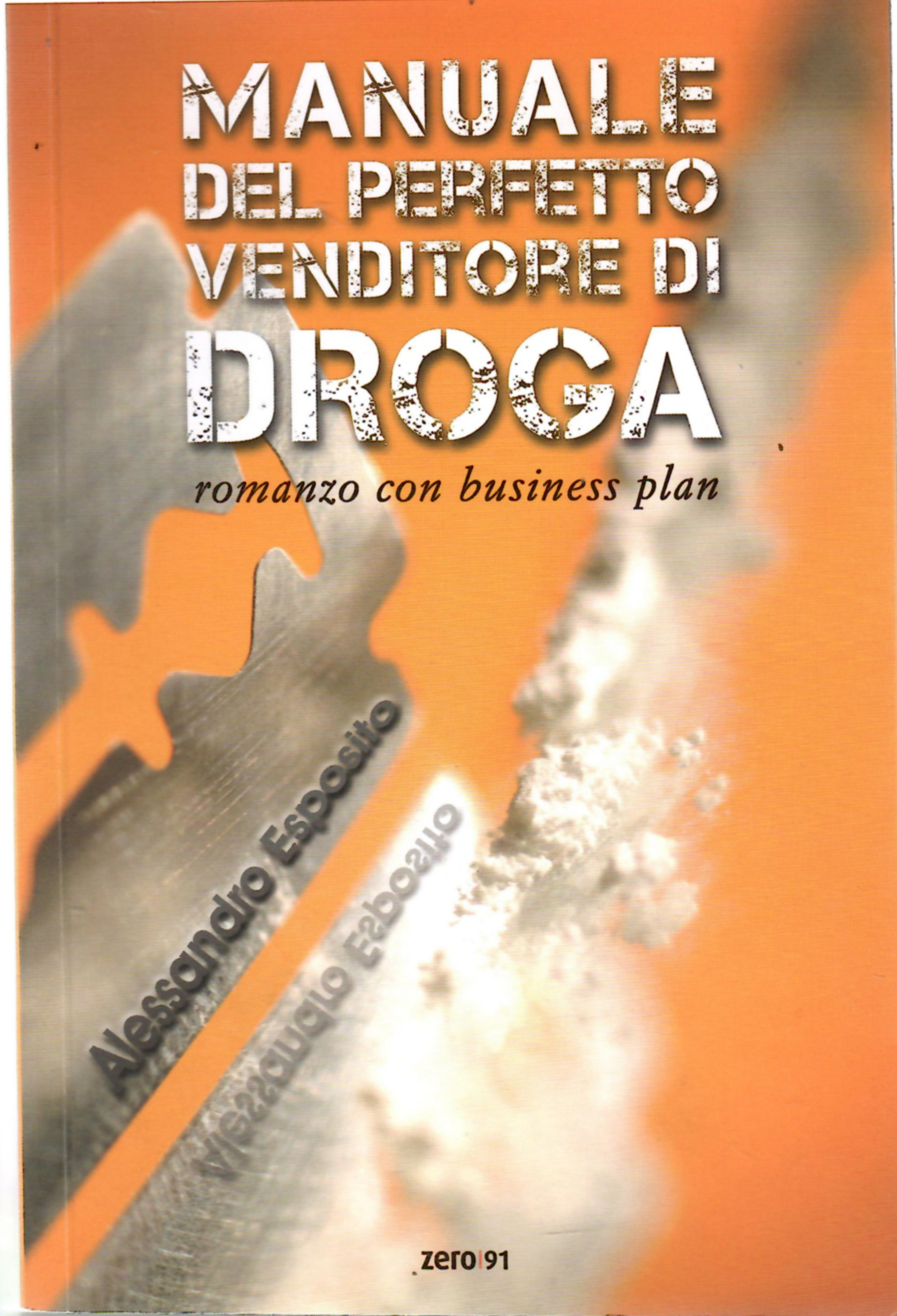 Manuale Del Perfetto Venditore Di Droga Romanzo Con Business Plan