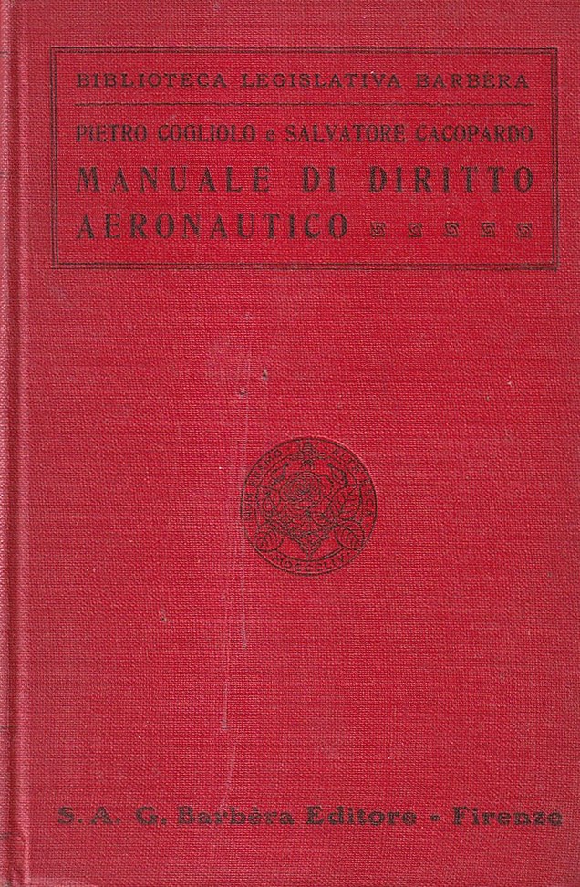 Manuale di diritto aeronautico. Trattazione teorico del diritto aeronautico e …