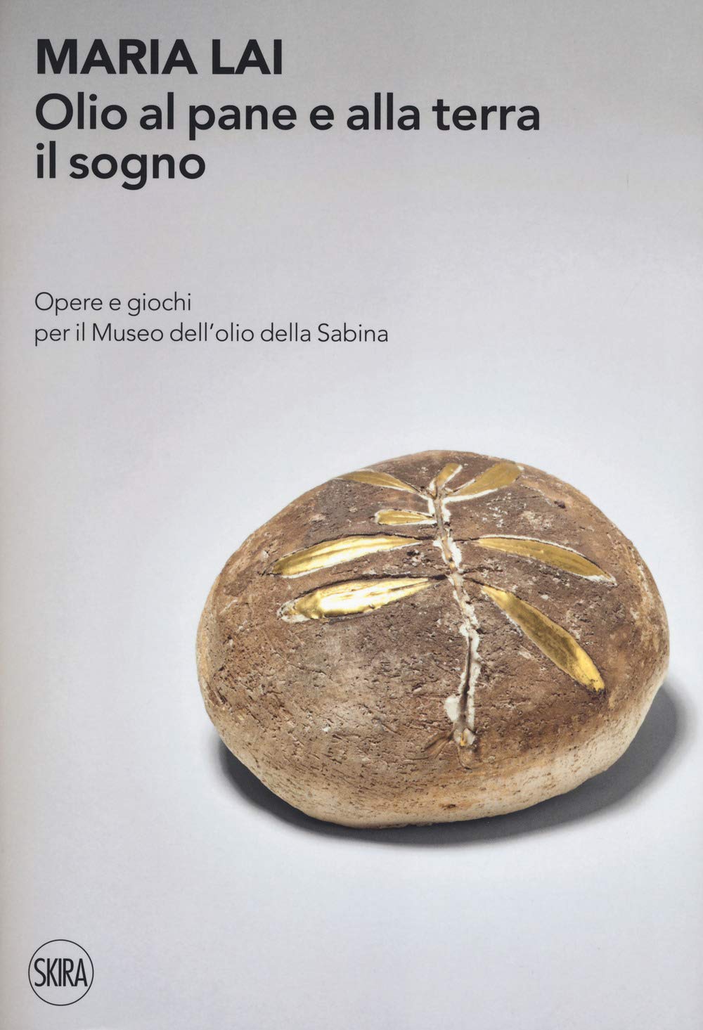 Maria Lai. Olio al pane e alla terra il sogno. …