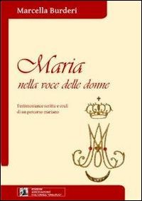 Maria nella voce delle donne. Testimonianze scritte e orali di …