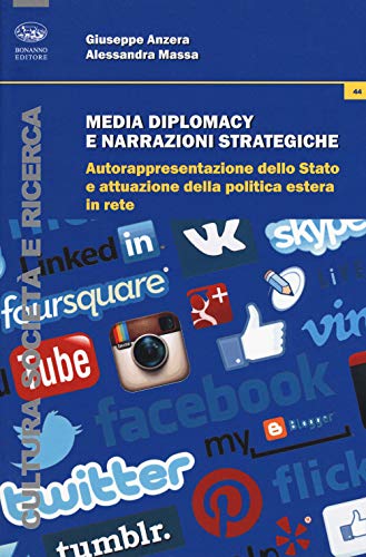 Media diplomacy e narrazioni strategiche. Autorappresentazione dello stato e attuazione …