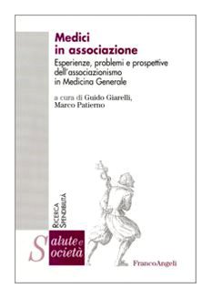Medici in associazione. Esperienze, problemi e prospettive dell'associazionismo in Medicina …