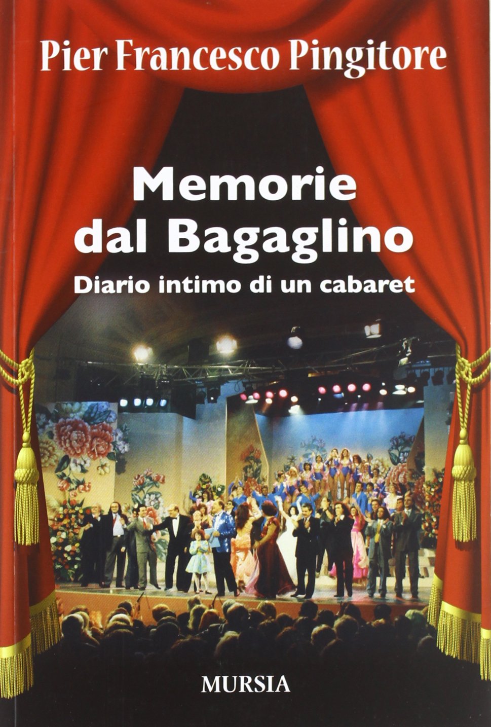 Memorie dal Bagaglino. Diario intimo di un cabaret