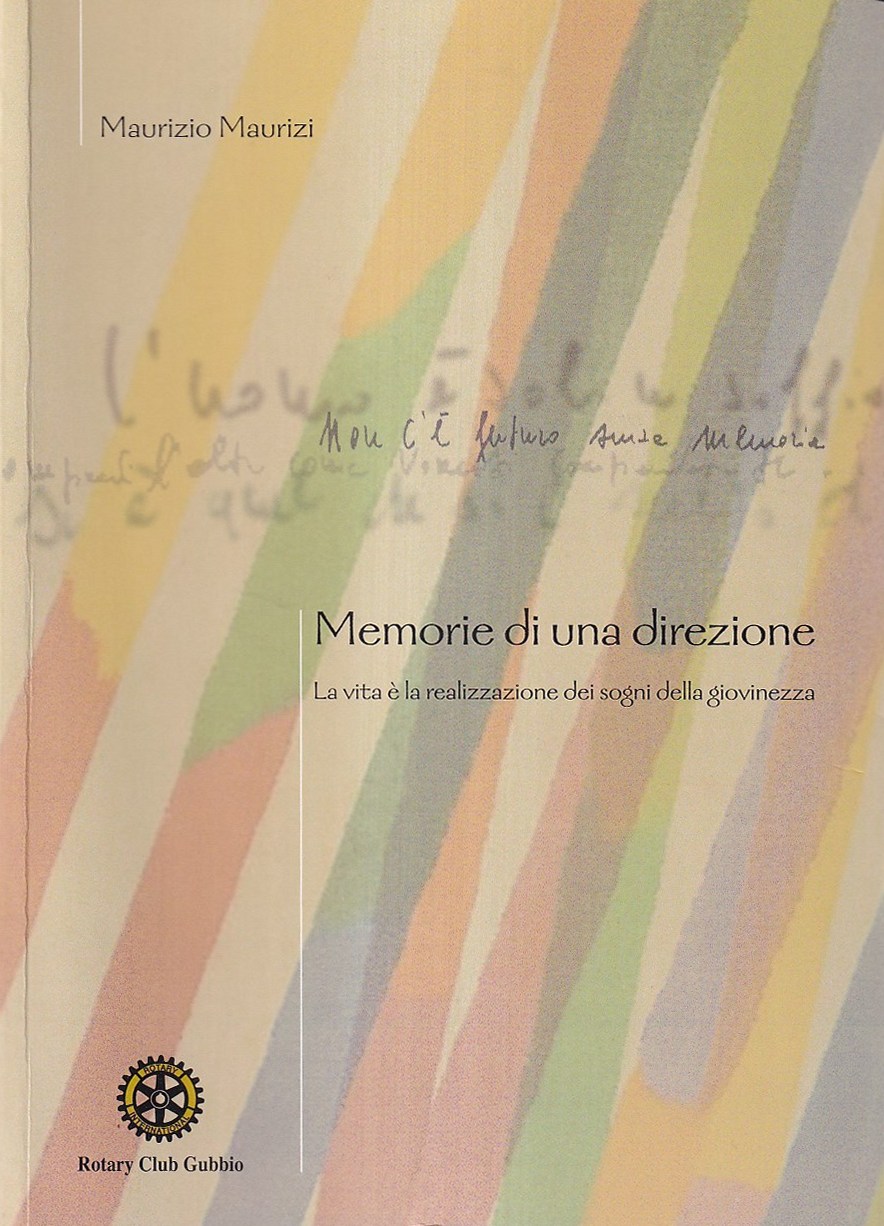 Memorie di una direzione. La vita è la realizzazione dei …