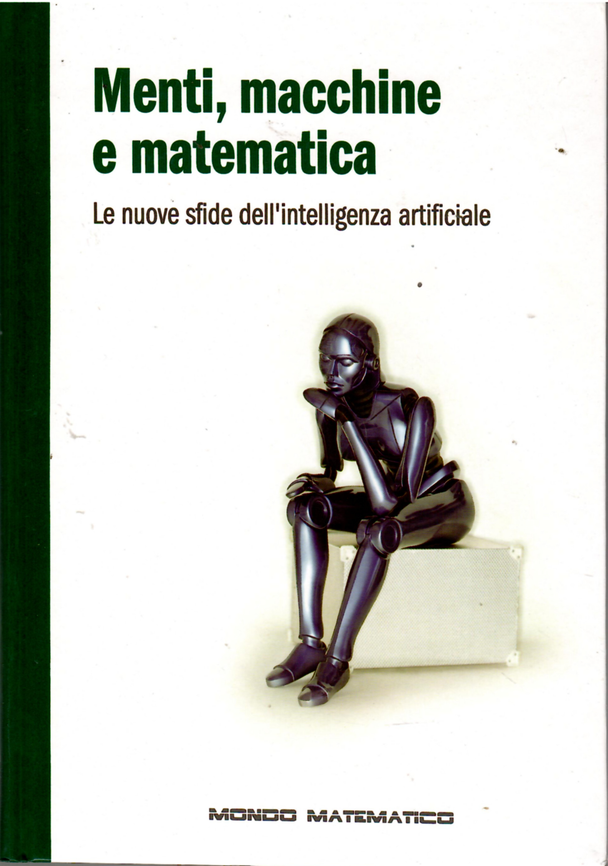 Menti, macchine e matematica : le nuove sfide dell'intelligenza Artificiale