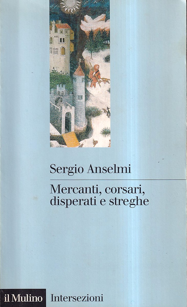 Mercanti, corsari, disperati e streghe