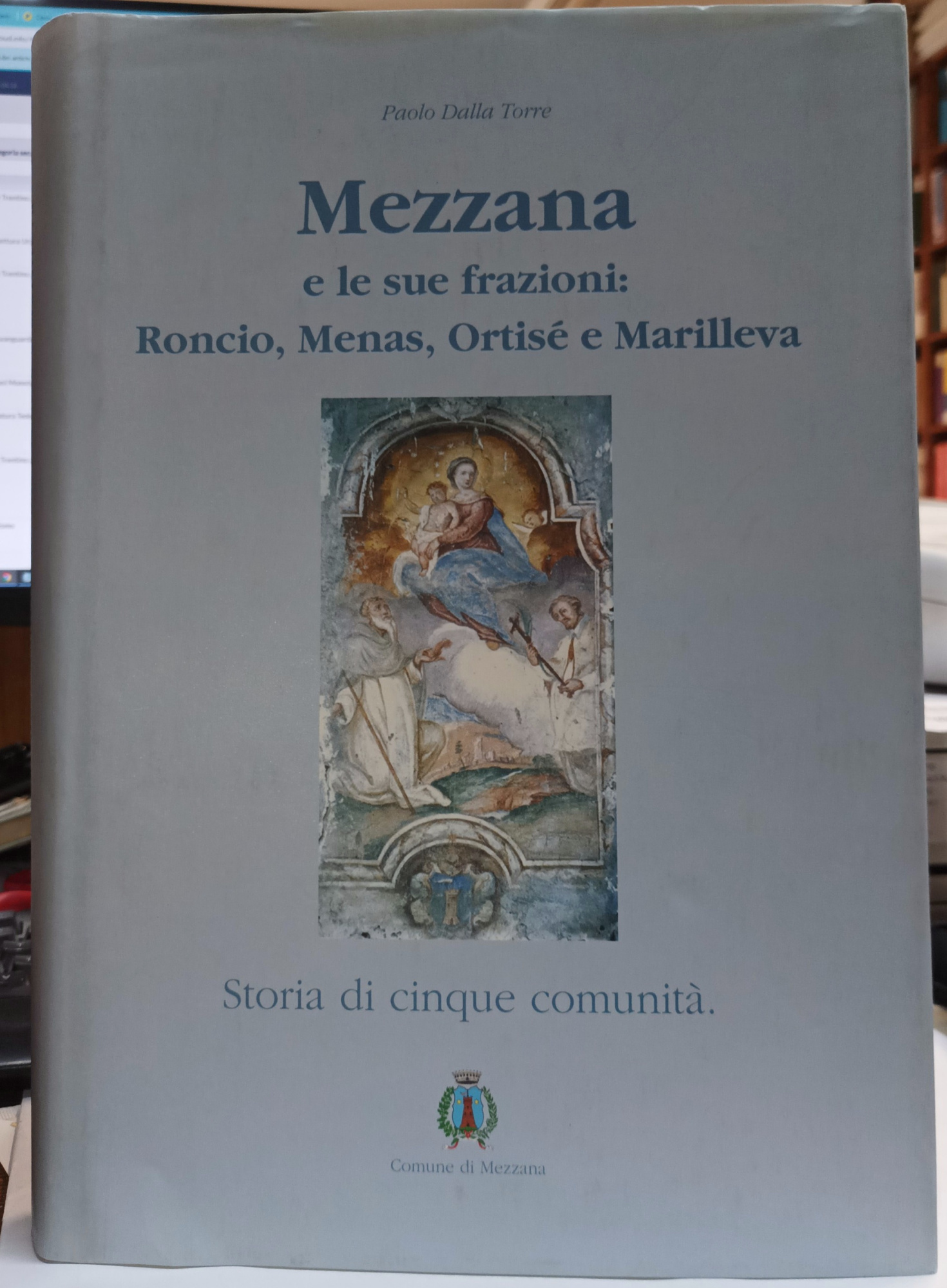 Mezzana e le sue frazioni: Roncio, Menas, Ortisé e Marilleva