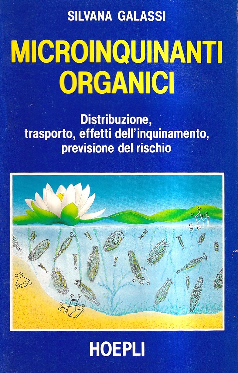 Microinquinanti organici. Distribuzione, trasporto, effetti dell'inquinamento, previsione del rischio