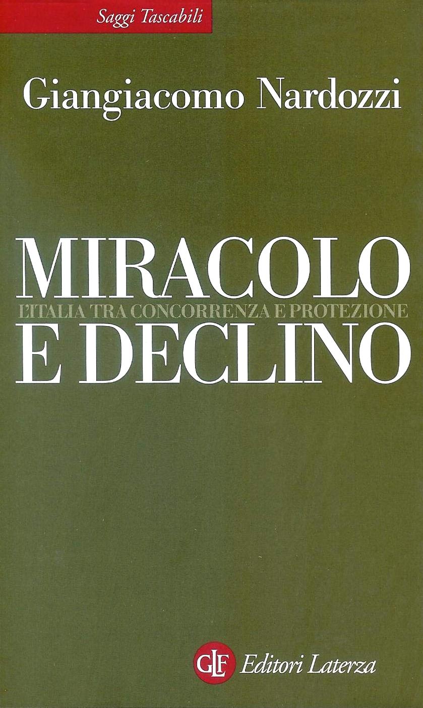 Miracolo e declino. L'Italia tra concorrenza e protezione