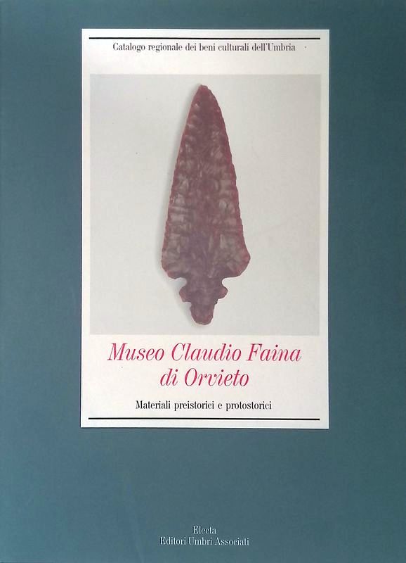 Museo Claudio Faina di Orvieto. Materiali Preistorici e Protostorici