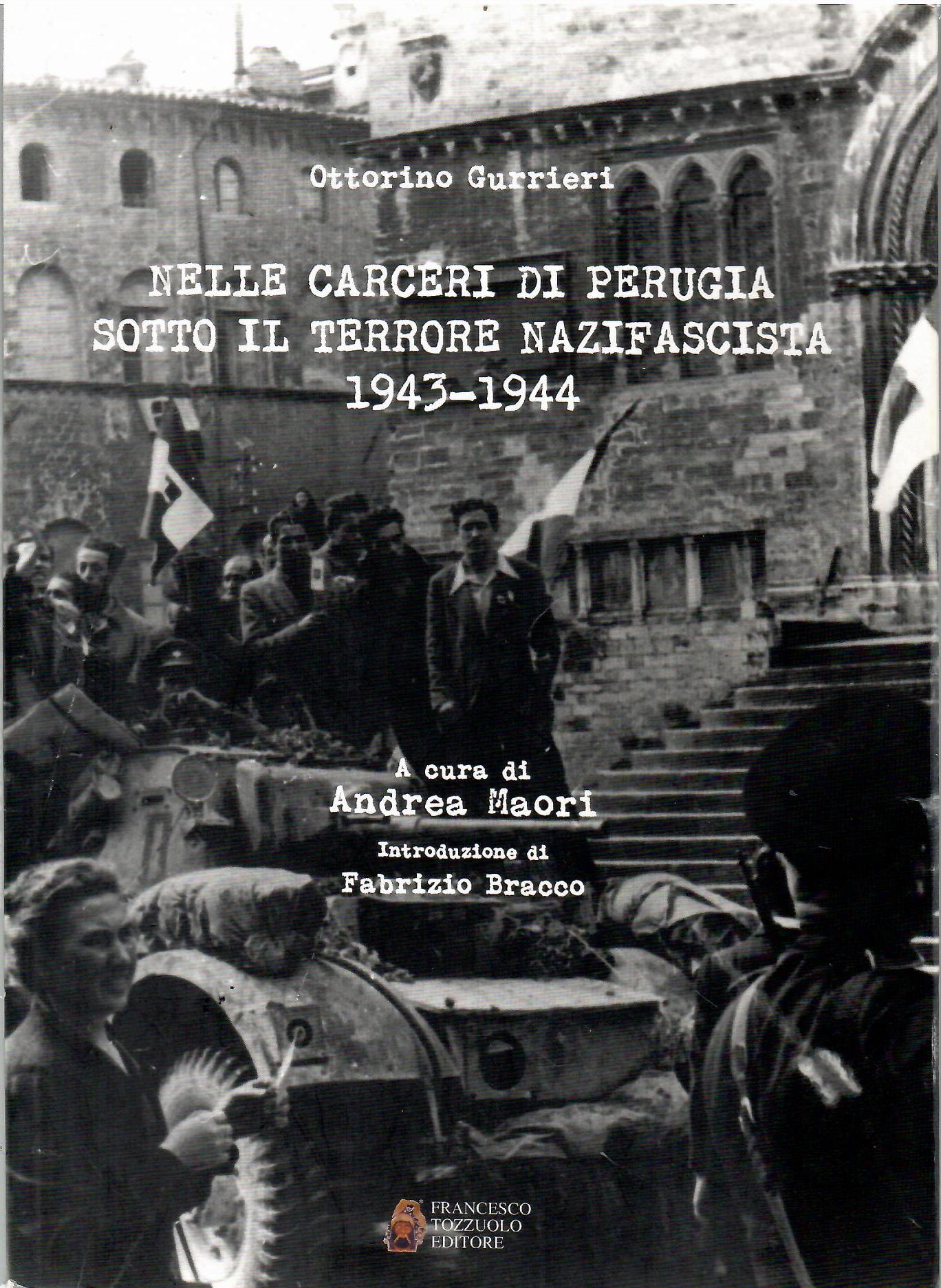 Nelle Carceri Di Perugia Sotto Il Terrore Nazifascita 1943-1944