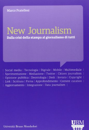 New journalism. Dalla crisi della stampa al giornalismo di tutti