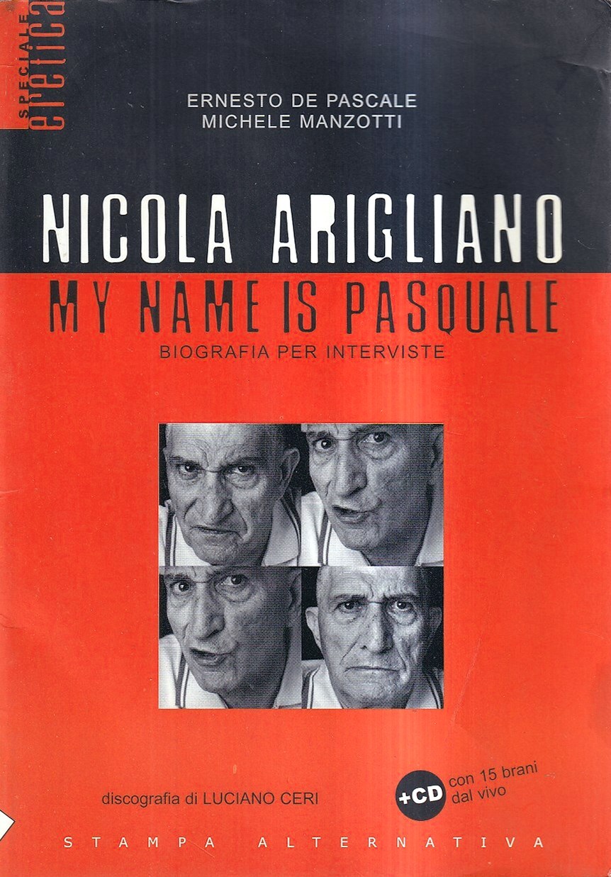 Nicola Arigliano. My name is Pasquale: biografia per interviste (con …