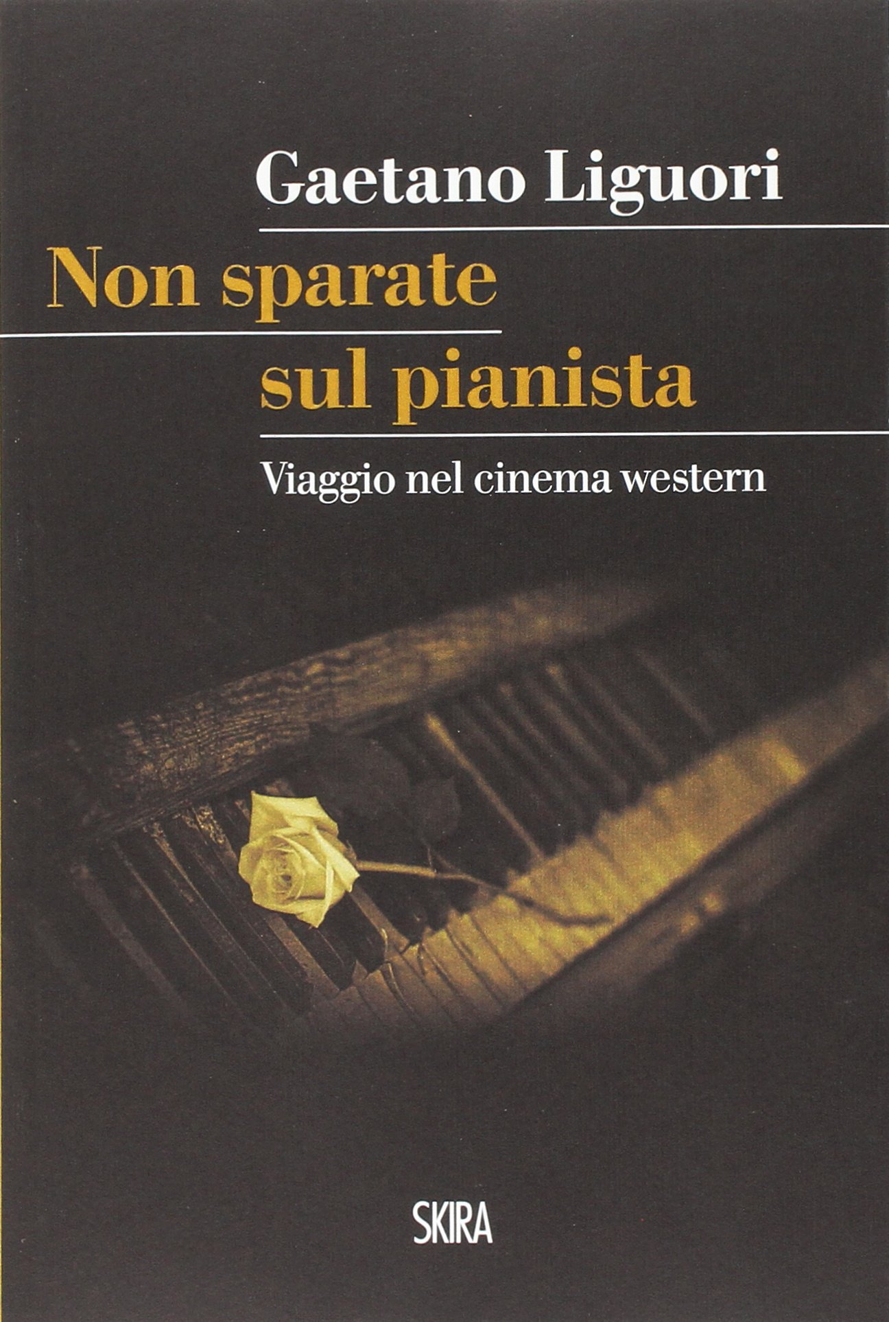 Non sparate sul pianista. Viaggio nel cinema western