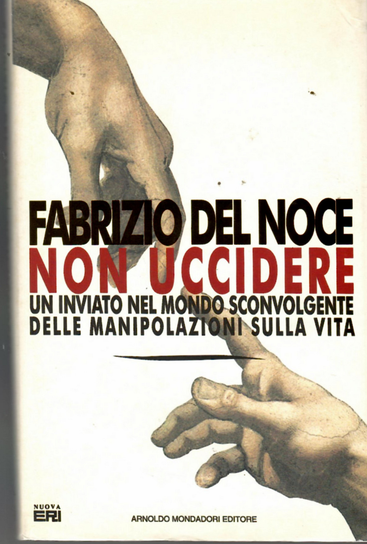 Non uccidere. Un inviato nel mondo sconvolgente delle manipolazioni sulla …