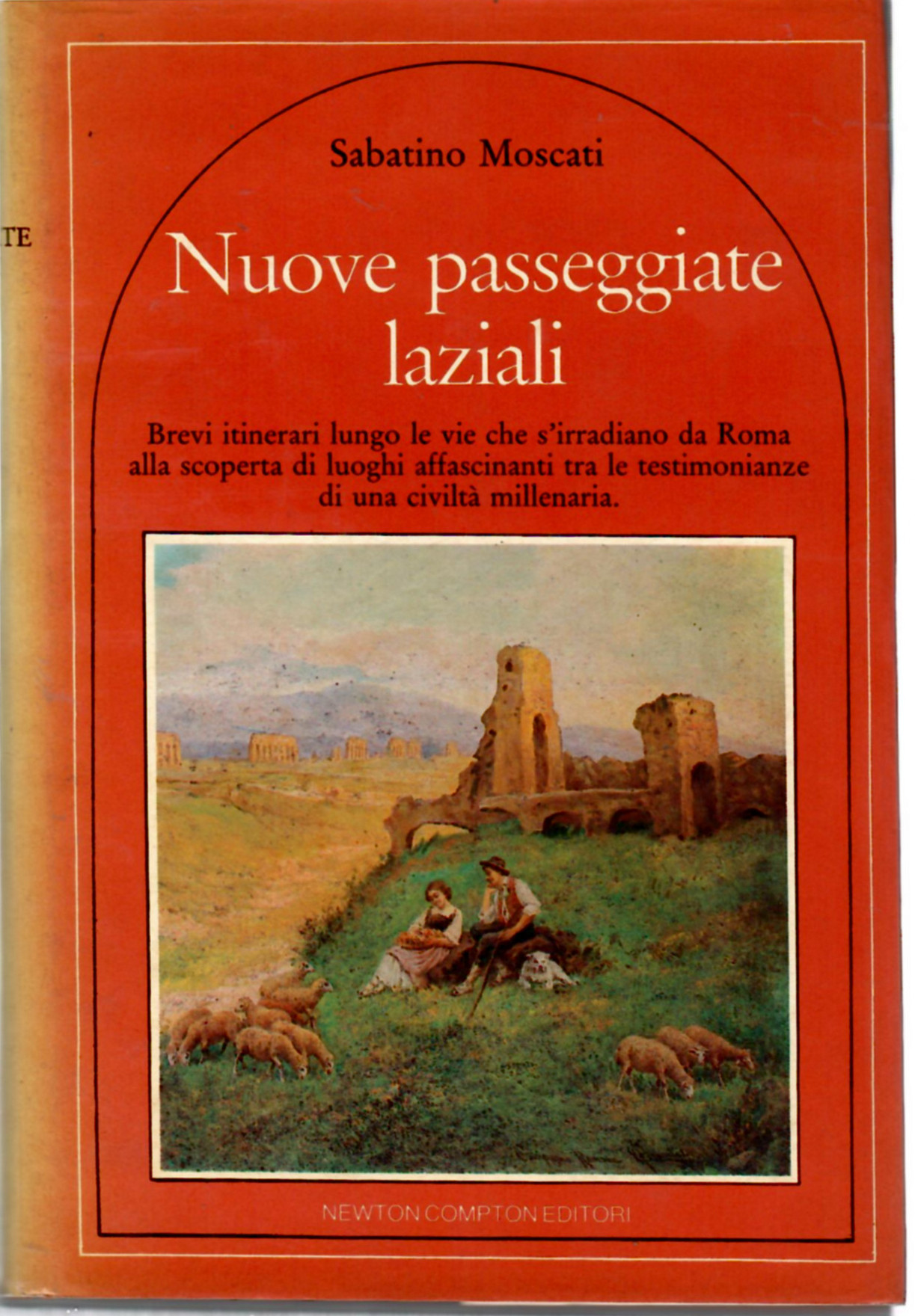 Nuove passeggiate laziali. Storia e paesaggi da riscoprire. Brevi itinerari …