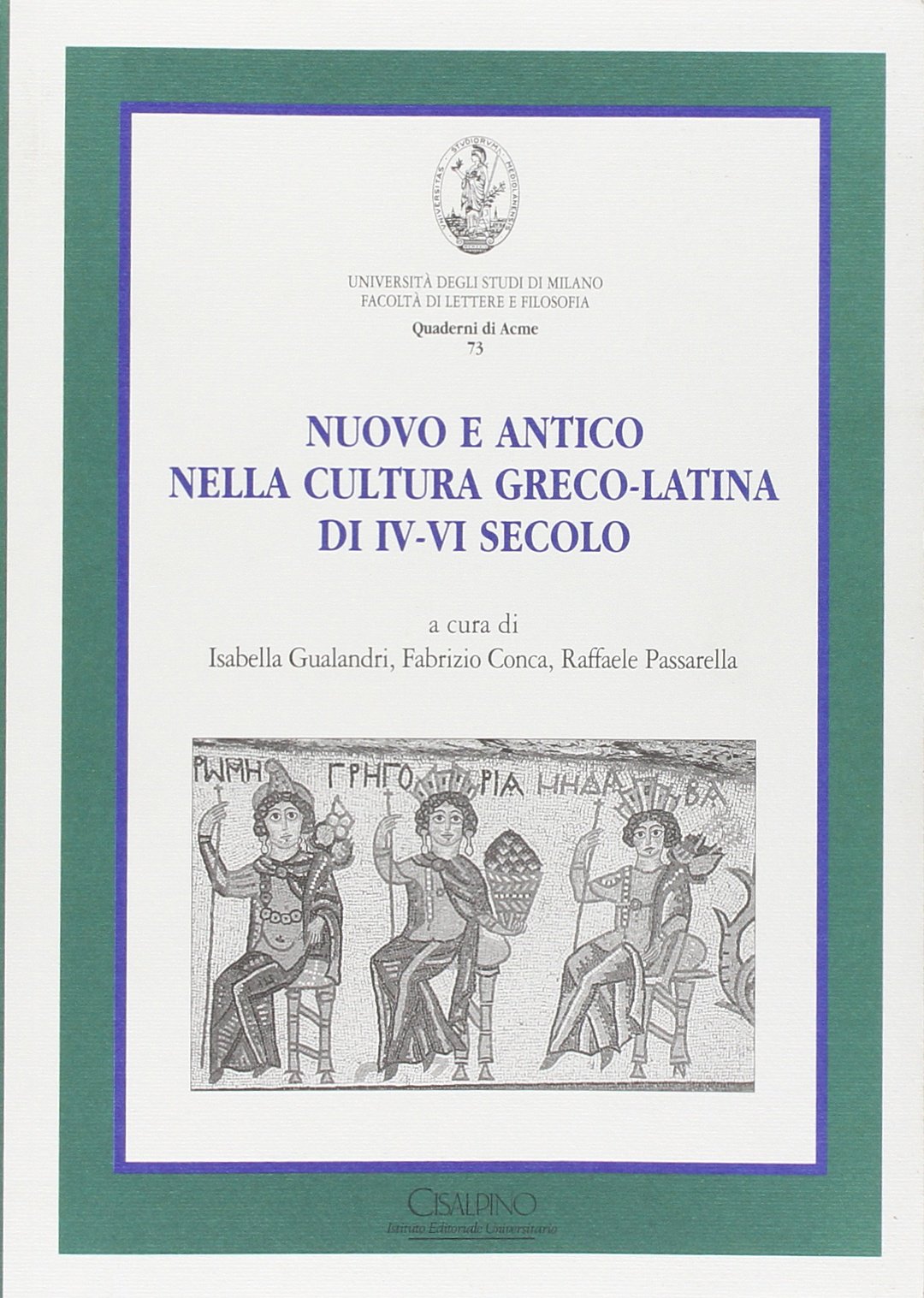 Nuovo e antico nella cultura greco-latina di IV-VI secolo