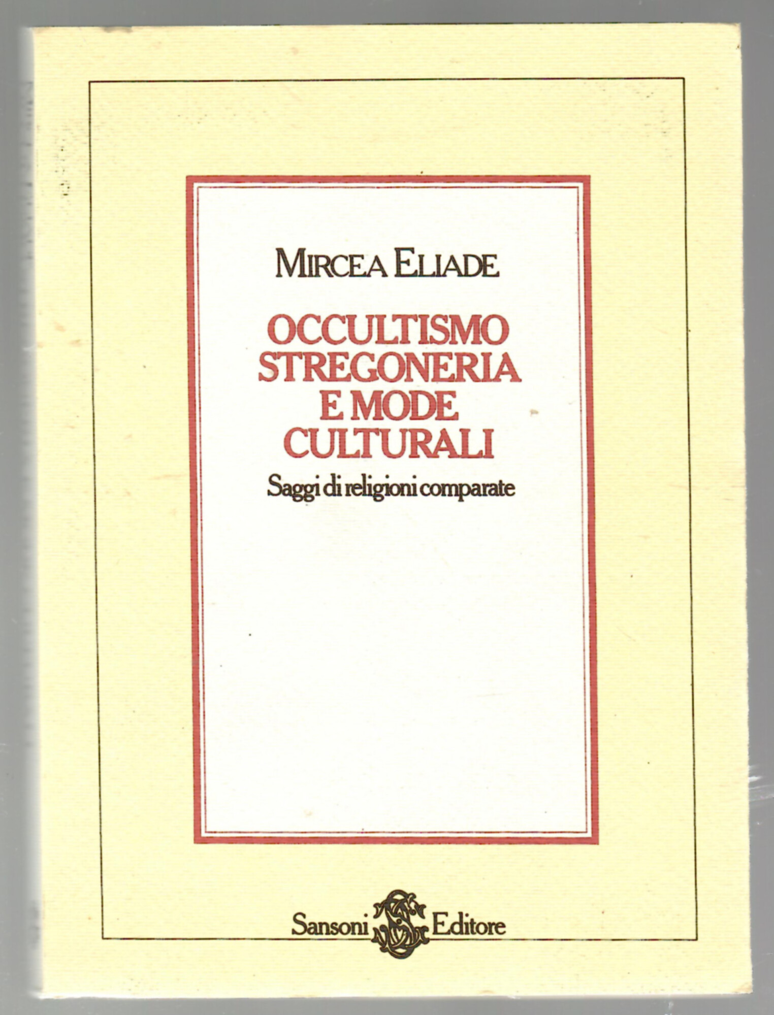 Occultismo stregoneria e mode culturali. Saggi di religioni comparate