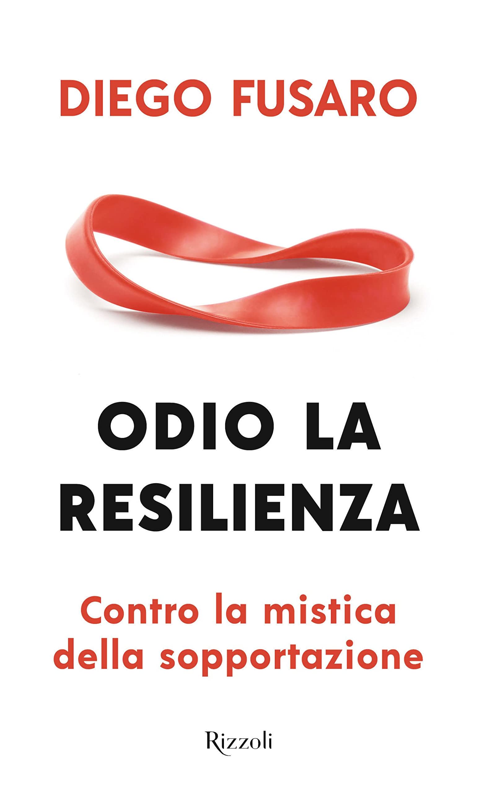 Odio la resilienza. Contro la mistica della sopportazione