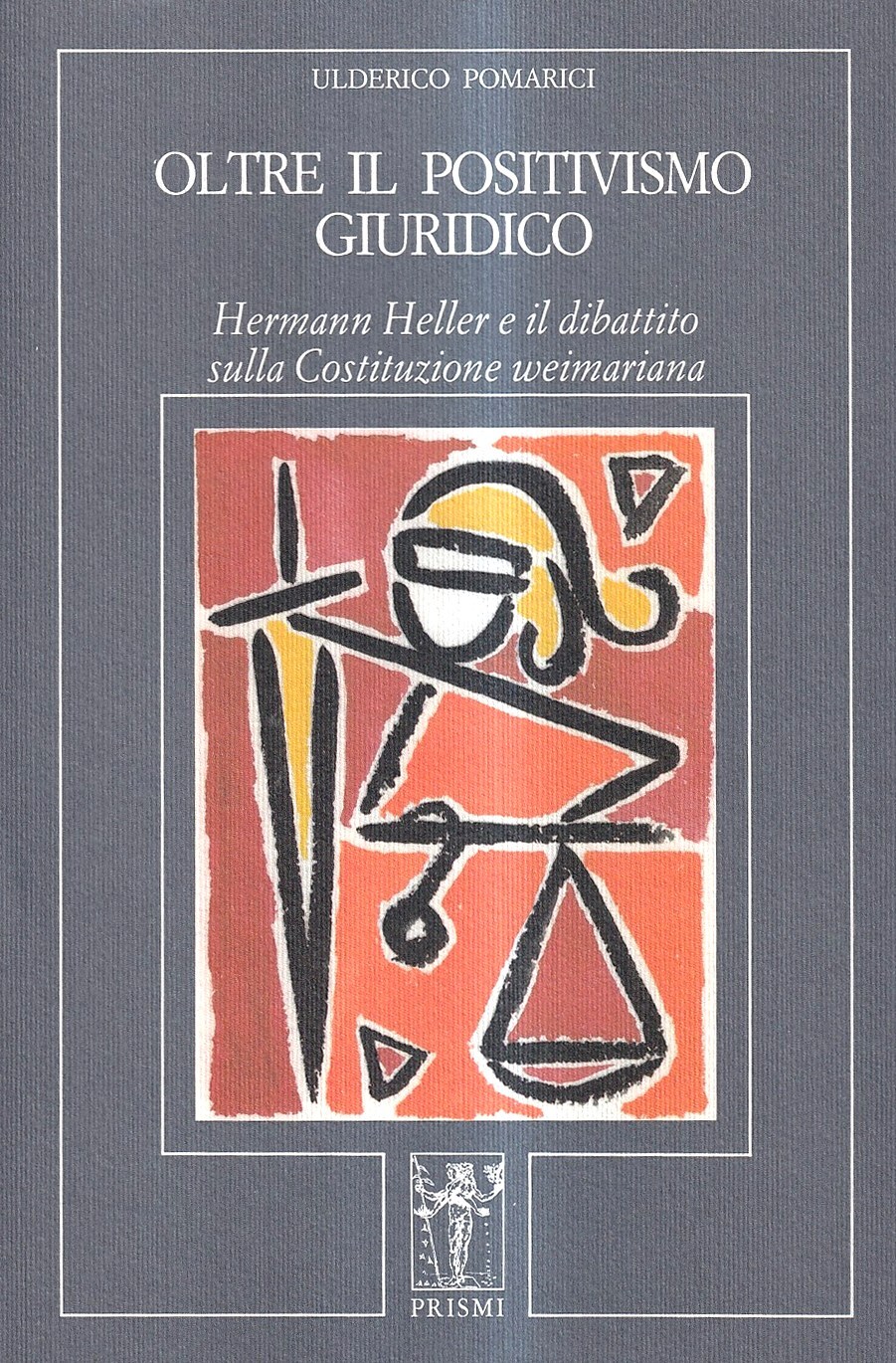 Oltre il positivismo giuridico. Hermann Heller e il dibattito sulla …