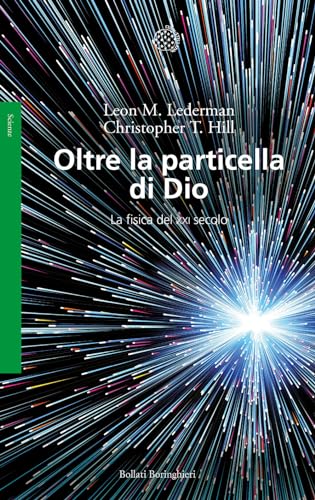 Oltre la particella di Dio. La fisica del XXI secolo