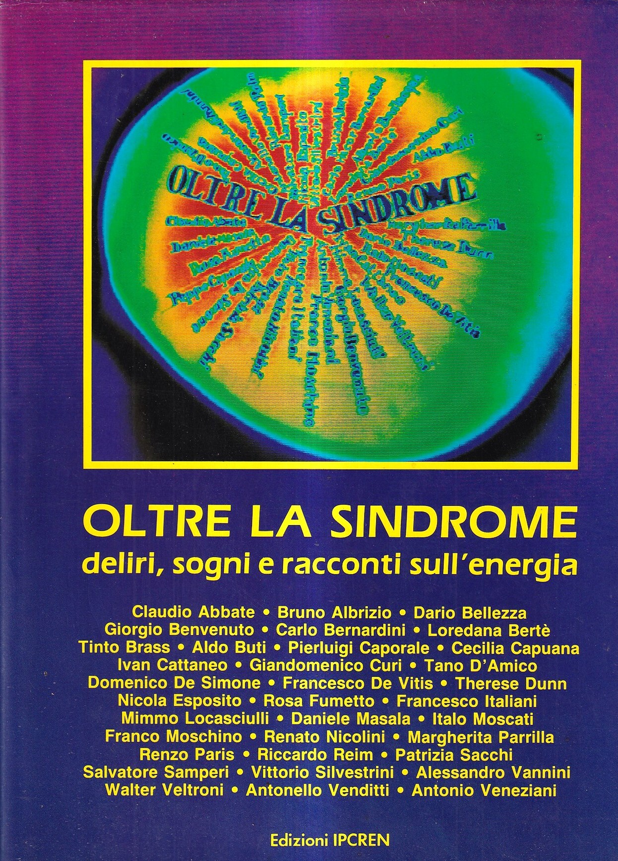 Oltre la sindrome: deliri, sogni e racconti sull'energia