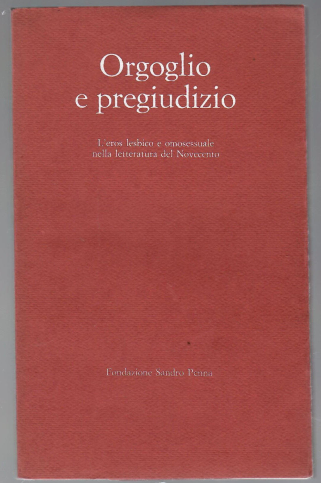 Orgoglio e Pregiudizio. L'eros Lesbico e Omosessuale Nella Letteratura Del …
