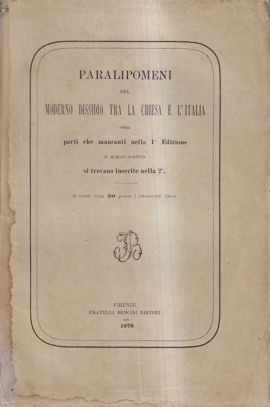 Paralipomeni del moderno dissidio tra la Chiesa e l'Italia, ossia …