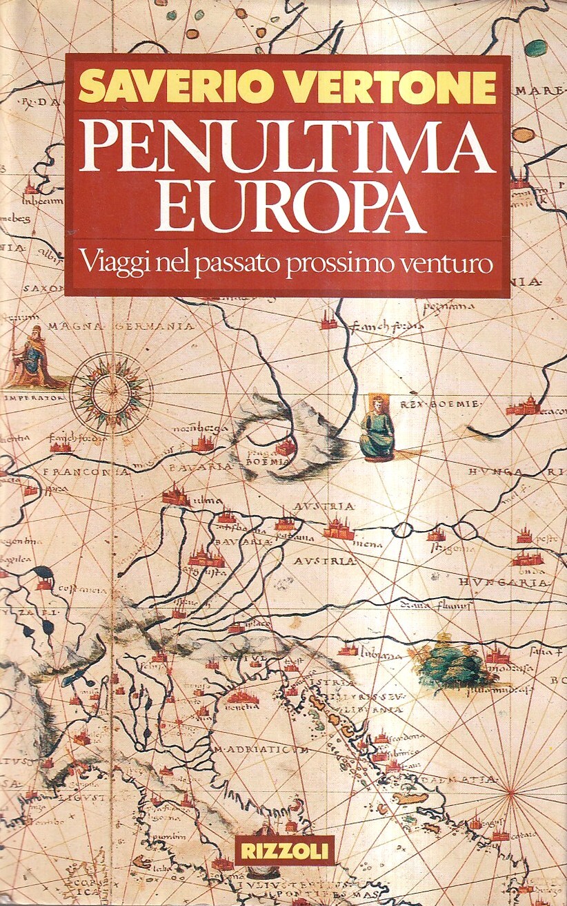 Penultima Europa. Viaggi nel passato prossimo venturo