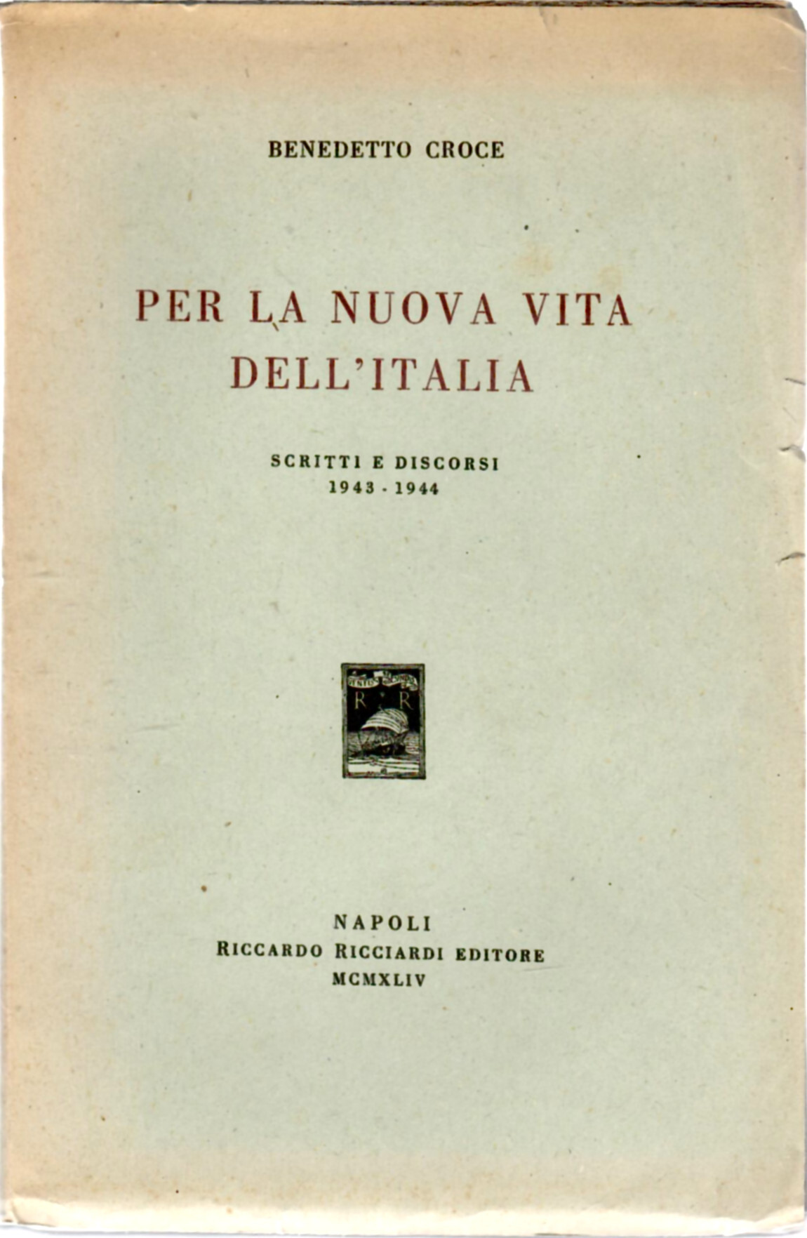 Per La Nuova Vita dell'Italia. Scritti e Discorsi 1943-1944
