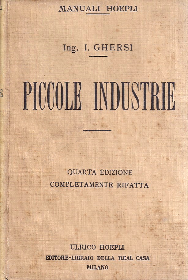 Piccole industrie. Industrie agricole e rurali, industrie manufatturiere ed artistiche, …