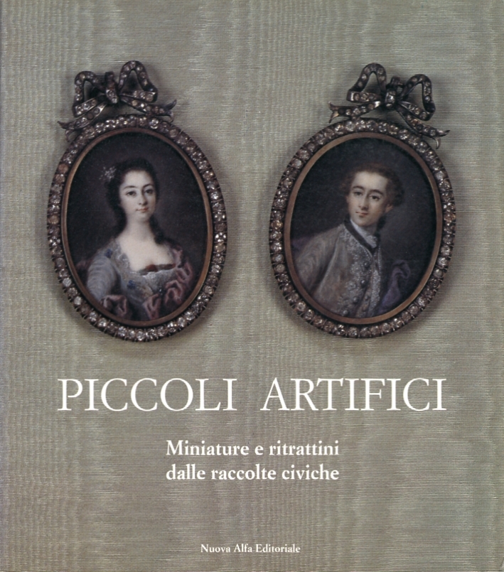 Piccoli artifici. Miniature e ritrattini dalle raccolte civiche