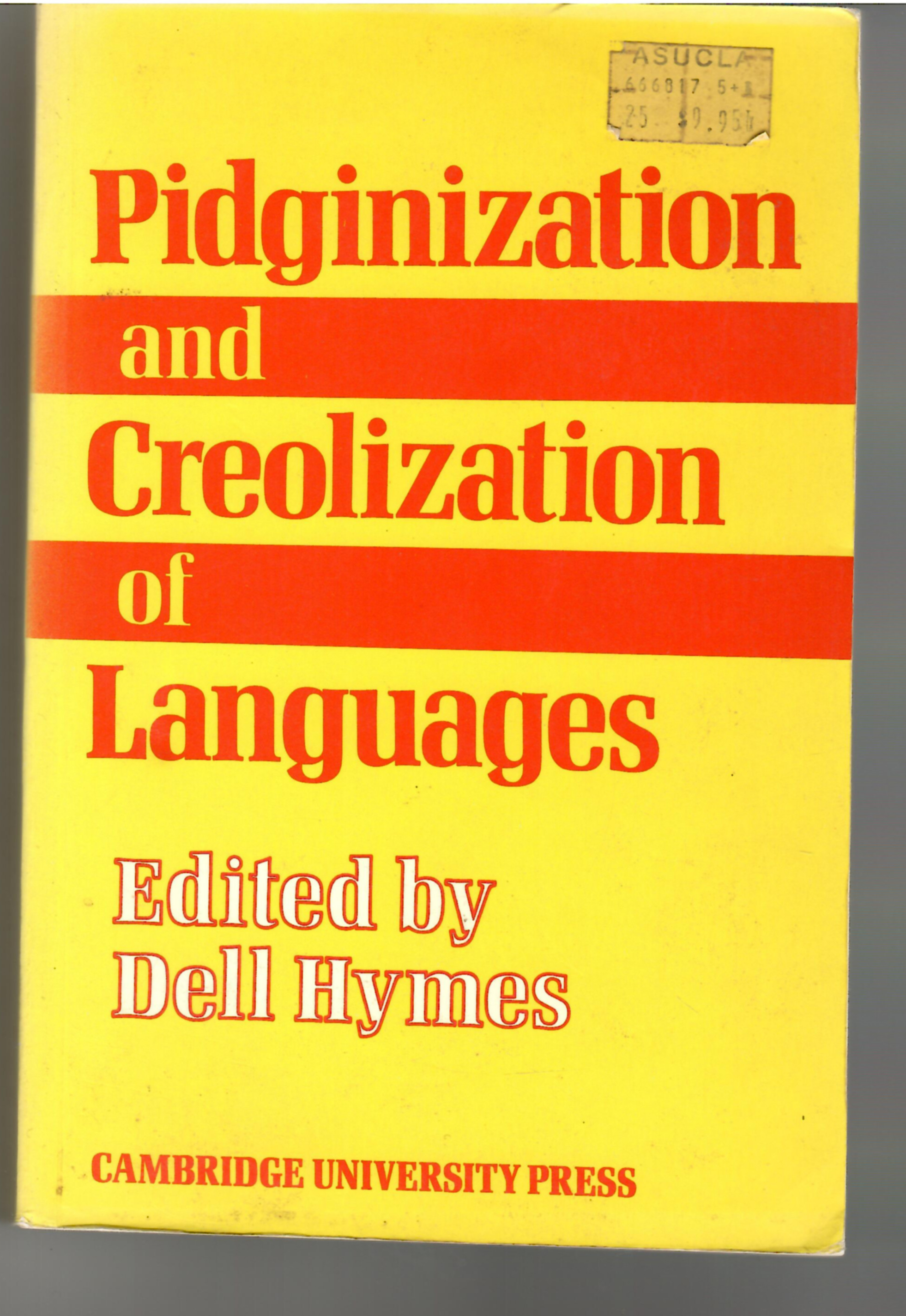 Pidginization and Creolization of Languages: Proceedings of a Conference Held …