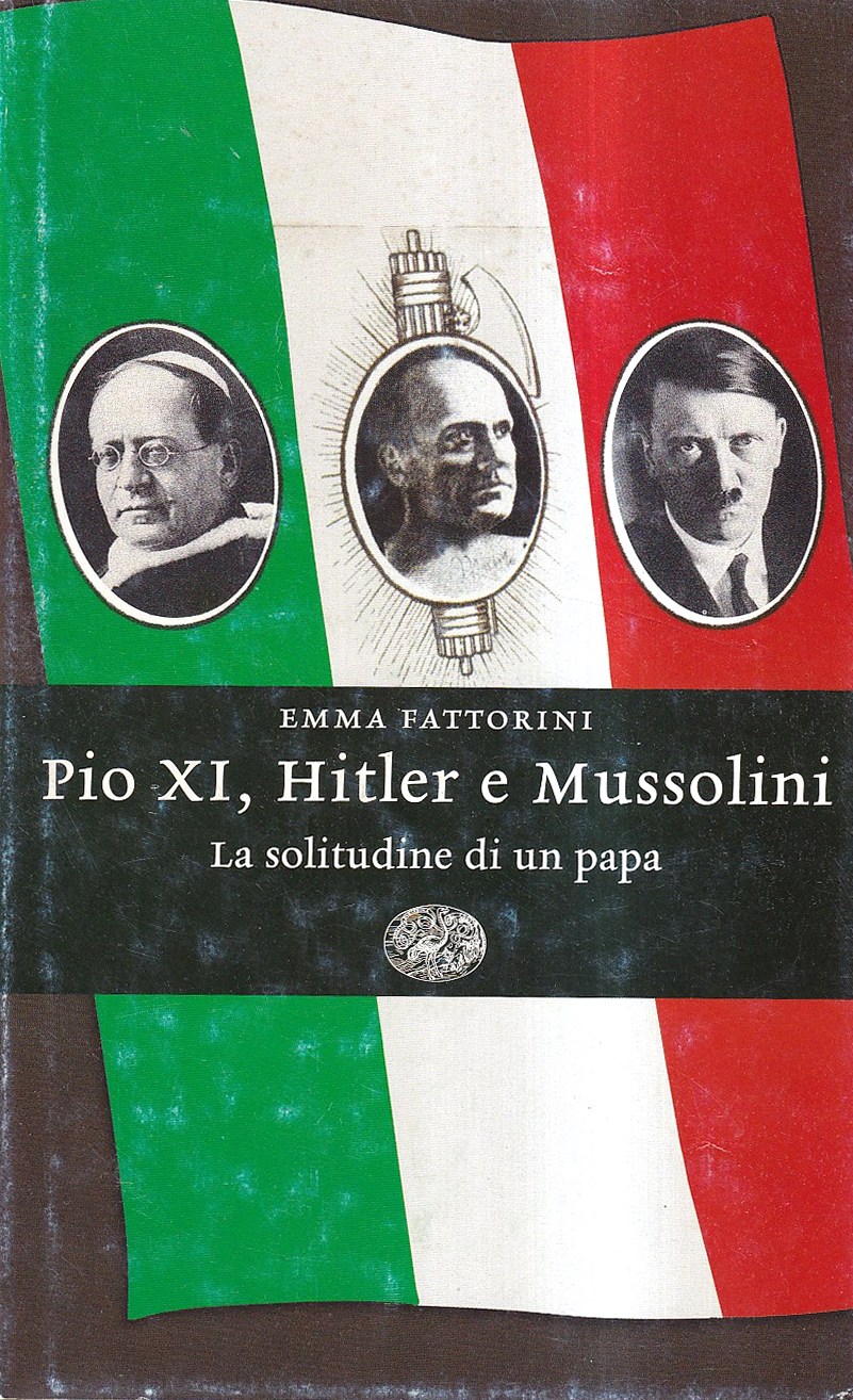 Pio XI, Hitler e Mussolini. La solitudine di un papa