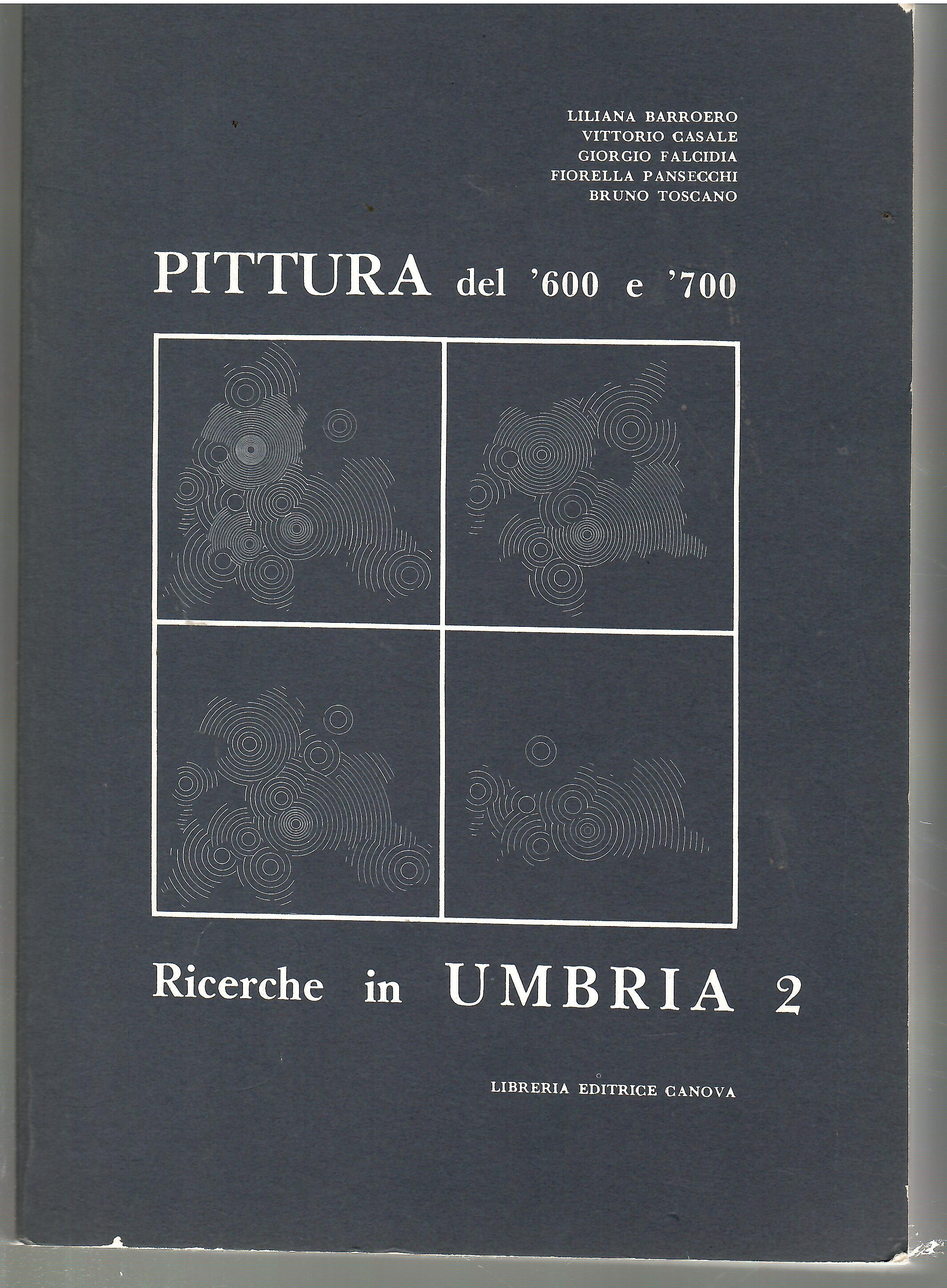 Pittura del '600 e '700. Ricerche in Umbria, 2