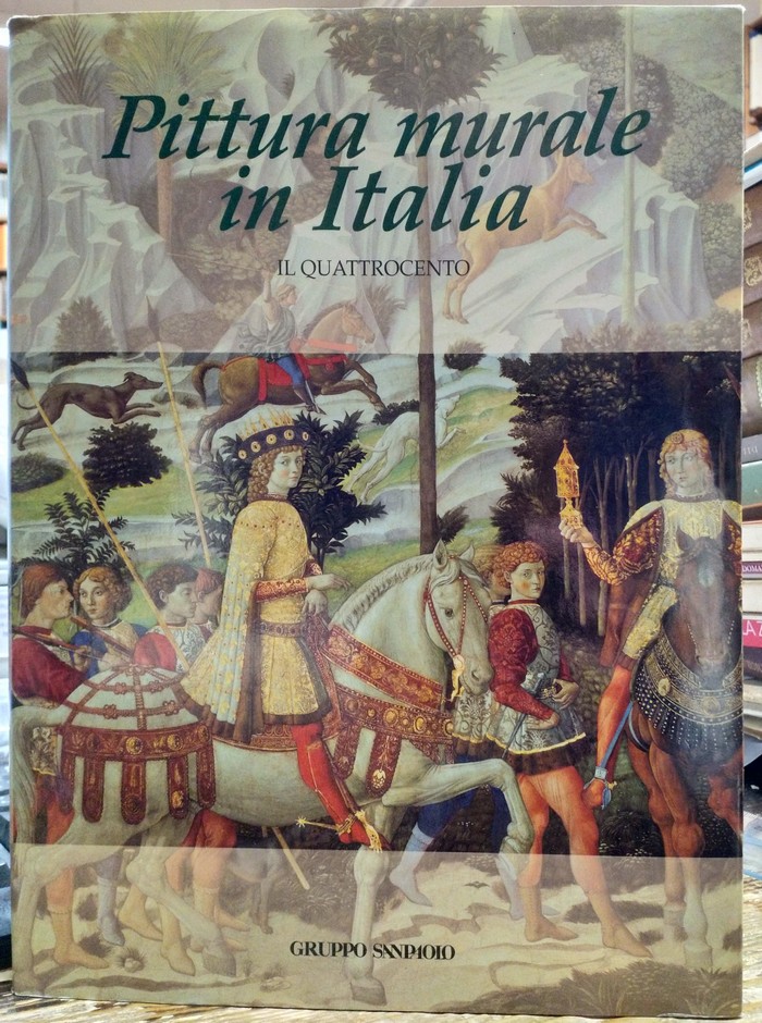 Pittura Murale in Italia. Il Quattrocento