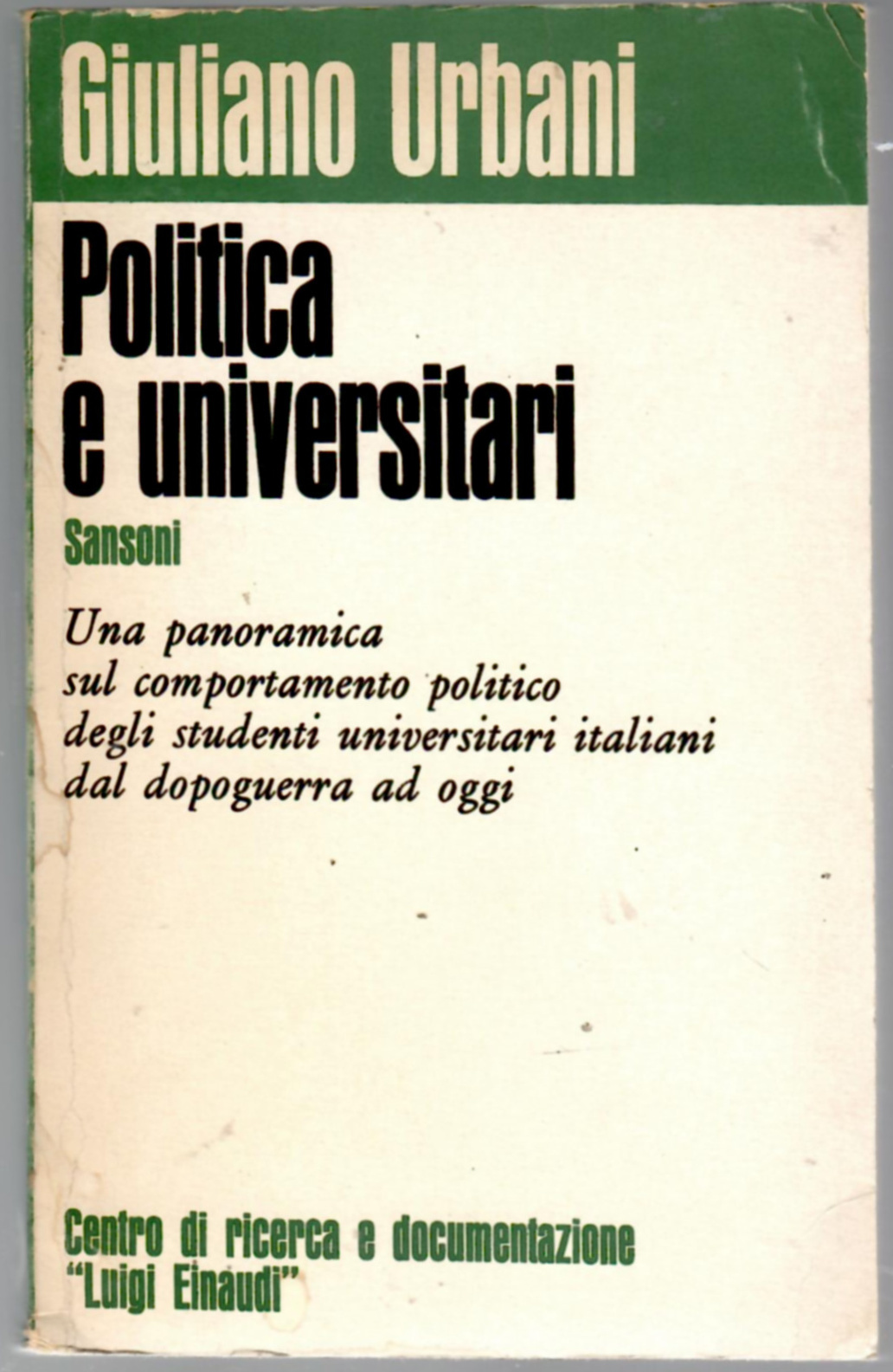 Politica e universitari : elezioni studentesche e orientamenti politico-culturali degli …