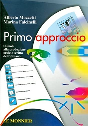 Primo approccio. Stimoli alla produzione orale e scritta dell'italiano