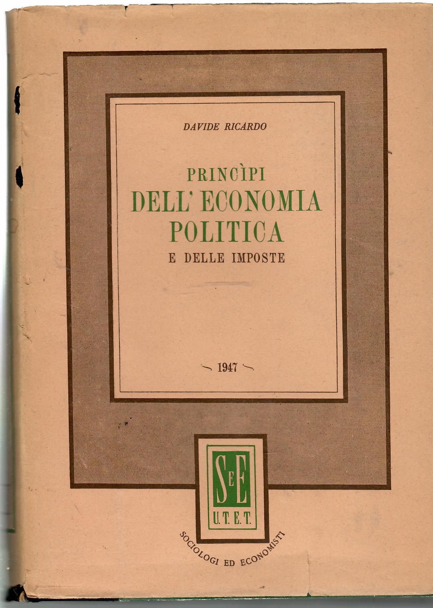 Prinicipi Dell'Economia Politica e Delle Imposte Con Altri Saggi Sull'agricoltura …