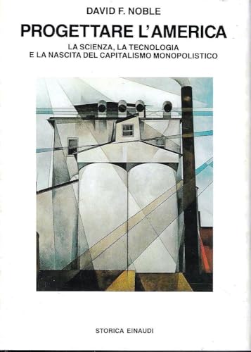 Progettare l'America. La scienza, la tecnologia e la nascita del …