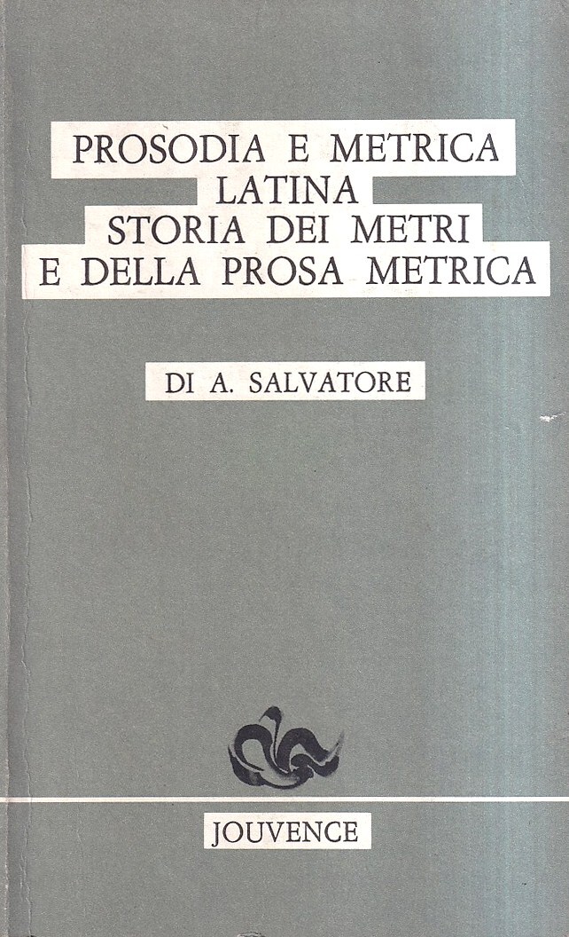 Prosodia e metrica latina. Storia dei metri e della prosa …