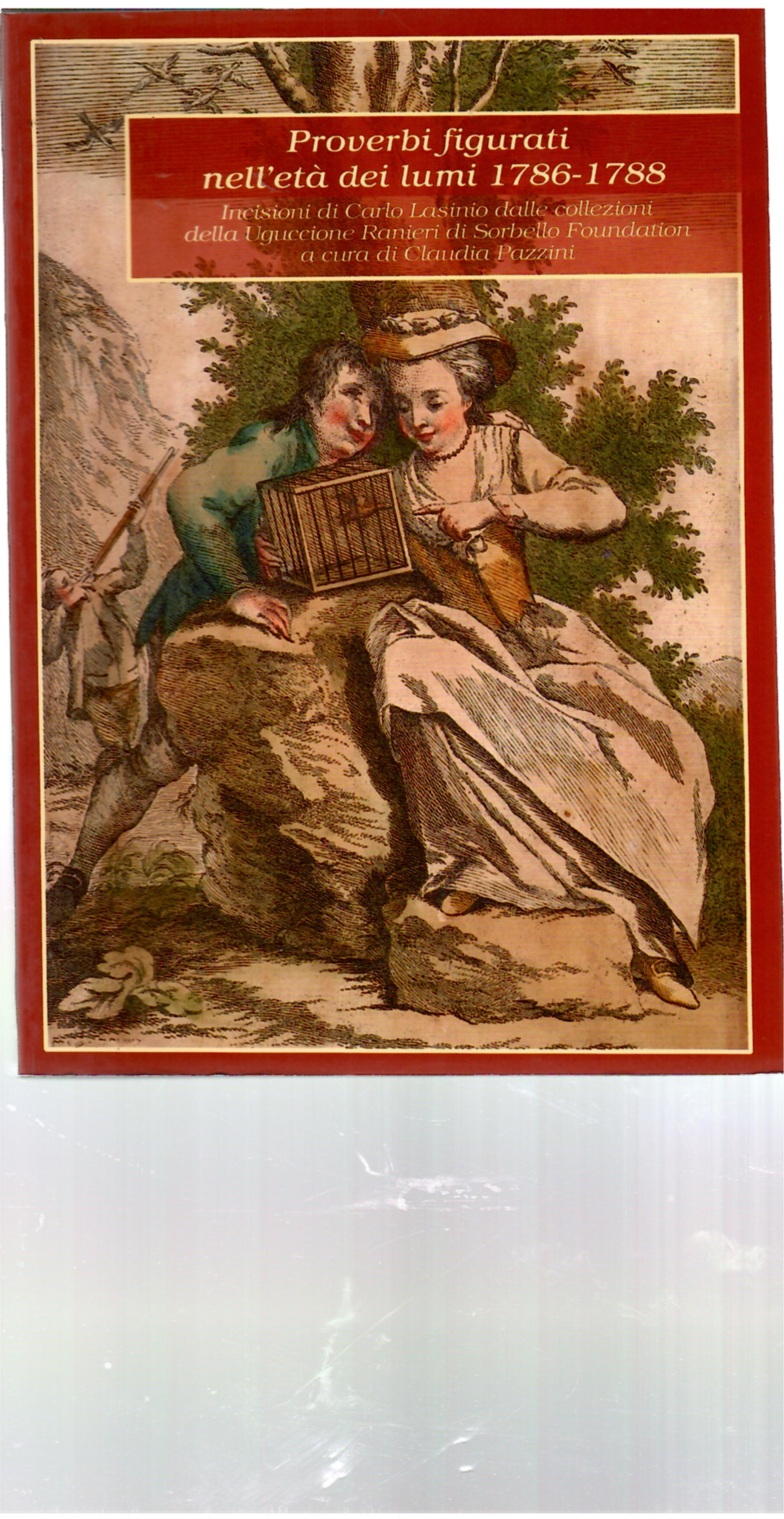 Proverbi Figurati nell'età Dei Lumi 1786-1788 Incisioni Di Carlo Lasinio …