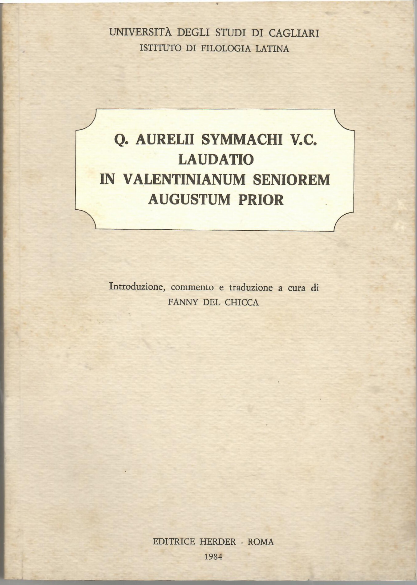 Q. Aurelii Symmachi V.C. Laudatio in Valentinianum seniorem Augustum prior