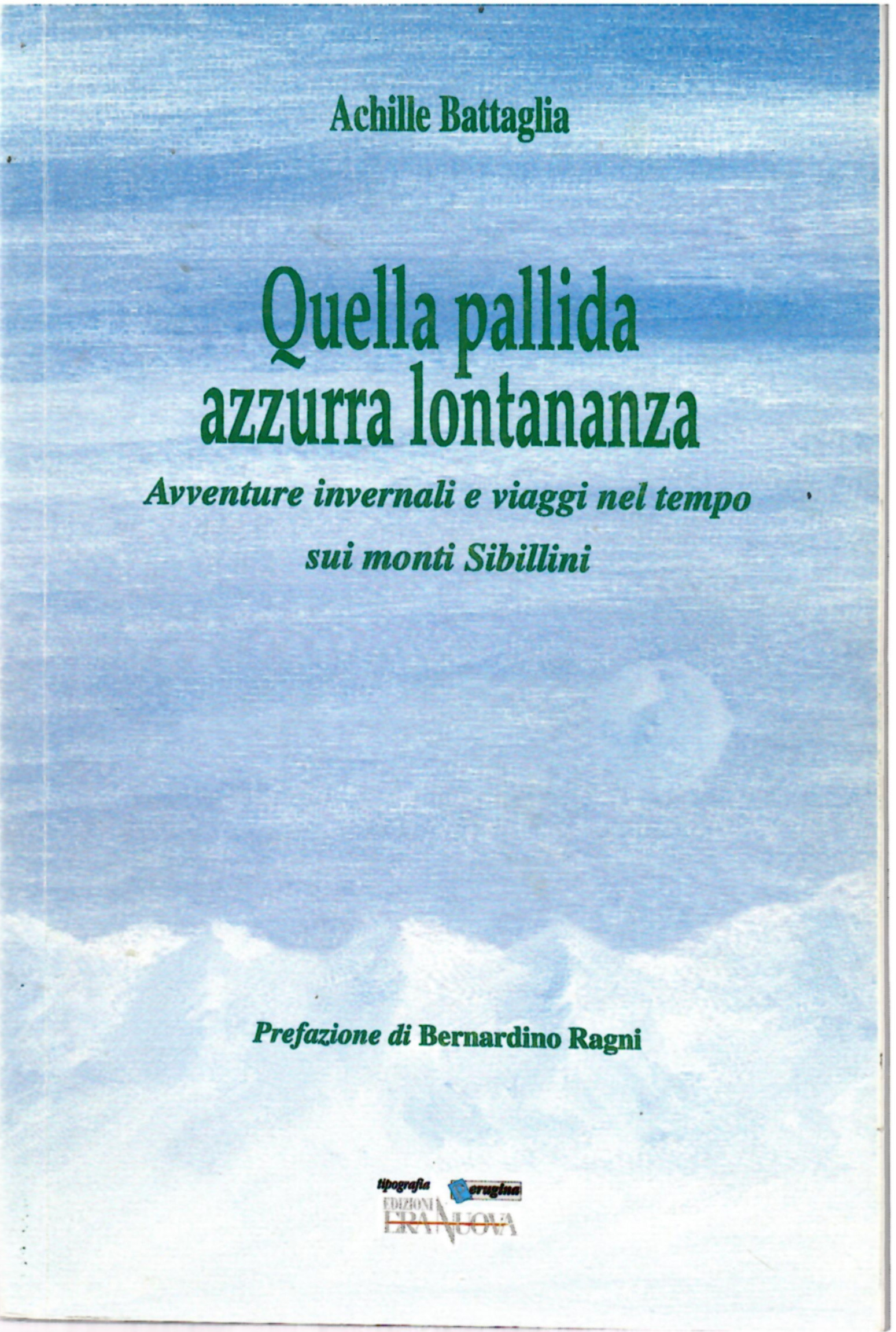 Quella pallina azzurra in lontananza. Avventure invernali e viaggi nel …