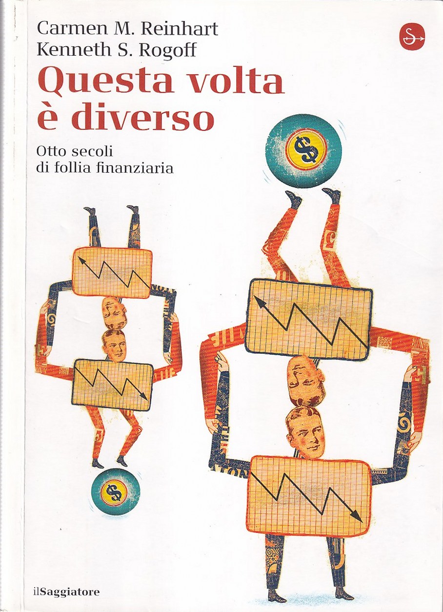 Questa volta è diverso. Otto secoli di follia finanziaria