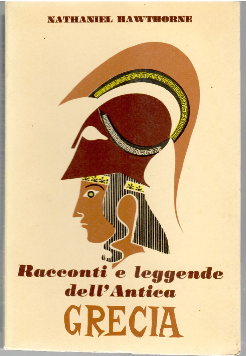 Racconti e Leggende Dell'antica Grecia. Volume I. Il Libro Delle …